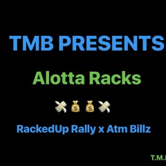 "Alotta Racks" Feat. Atm Billz