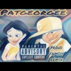 PROUD FAMILY REMIX - PATGEORGEE