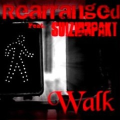 Rearranged - Walk w/ Suizid3pakt