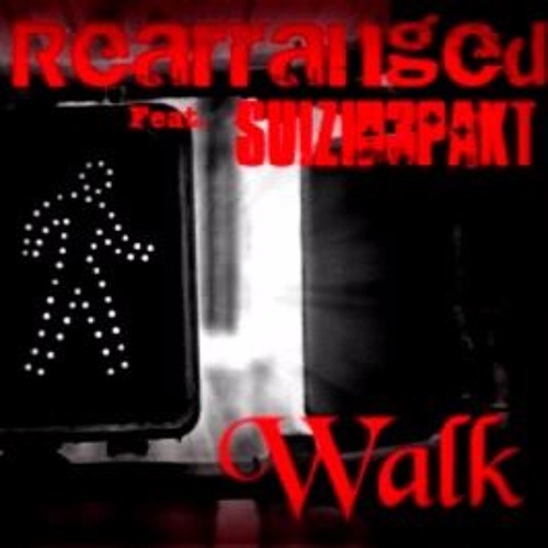 Rearranged - Walk w/ Suizid3pakt