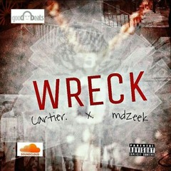 WRECK ( Ft. MDZEEK )