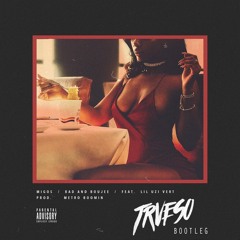 BAD AND BOUJEE (TRVESO Bootleg)