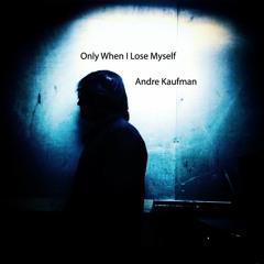 "Only when I lose myself" Depeche Mode cover by Andre Kaufman