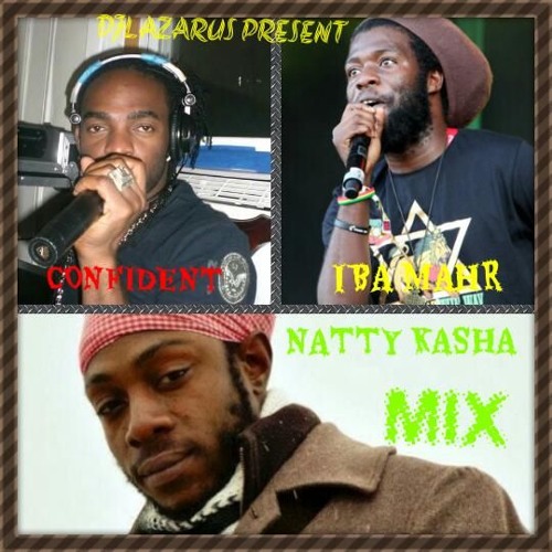 DJLAZARUS Presents Confident X Iba Mahr X Natty Kasha MIX