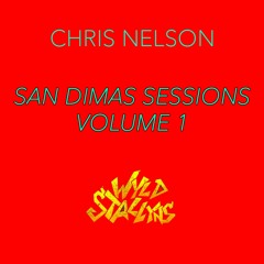 Chris Nelson - San Dimas Sessions Vol 1