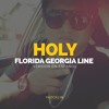 Florida Georgia Line - Holy EN ESPAÑOL
