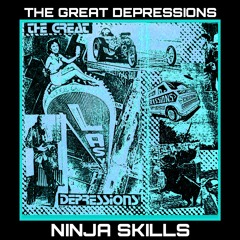 The Great Depressions "Ninja Skills" (Nick's mix)
