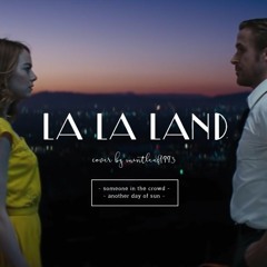 [Short Medley] LA LA LAND by Mintleaf1993
