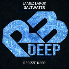 Jamez Larok - Saltwater (Original Mix) OUT NOW
