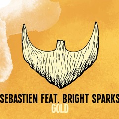 Sebastien Ft. Bright Sparks - Gold (Brane Remix)