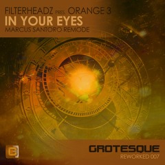 Filterheadz pres. Orange 3 - In Your Eyes (Marcus Santoro Remode)