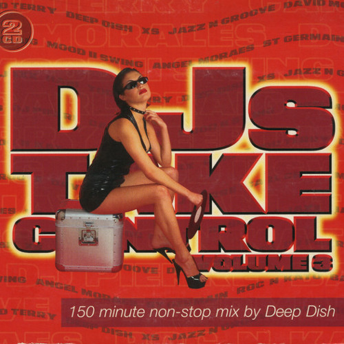 Stream 310 - DJs Take Control Vol. 3 mixed by Deep Dish