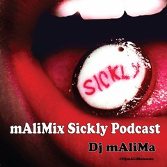 mAlimix Sickly Podcast [Dj mAliMa]