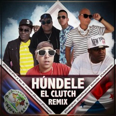 Remix Oficial Húndele El Clutch Felix LT & Yoel Ft Renato, Supa G, Mc Loco, Glen King