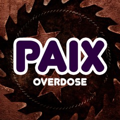 Paix - Overdose [FREE DOWNLOAD]