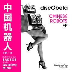 BBP134B - Disc0beta - Chinese Robots (Groove Mind Remix)