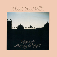 pandit pran nath - Ragas Of Morning & Night