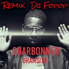 Bramsito - Charbonner Remix By Dj Fopop