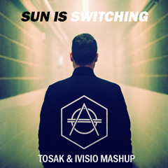Don Diablo vs Axwell & Ingrosso - Sun Is Switching (TOSAK & IVISIO Mashup)
