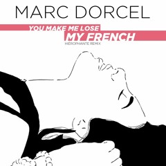 Marc Dorcel - You Make Me Lose My French (Hiérophante Remix)