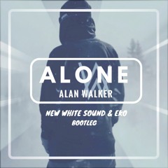 Alan Walker - Alone ( New White Sound & Eko Bootleg ) FREE DOWNLOAD