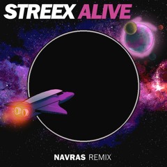 Streex - Alive (Navras remix) - FREE DOWNLOAD