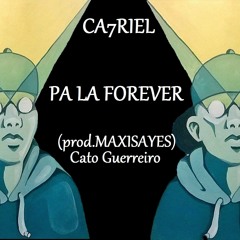 CA7RIEL ♒ PA LA FOREVER (prod. MAXISAYES)