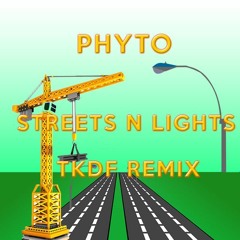 Phyto - Streets N Lights (TKDF Remix)