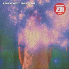 Roosevelt - Montreal (Zwieback Edit)