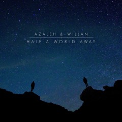 Azaleh & Wiljan - Half A World Away