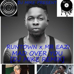 Runtown x Mr Eazi - Mad Over You [OBAS REMIX].