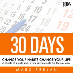 30 Days. Change your habits. Change your life