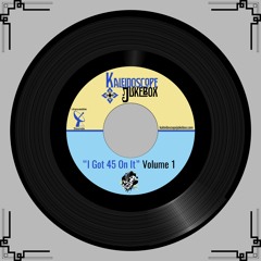 I Got 45 On It Volume 1 - All 45rpm Vinyl DJ Mix
