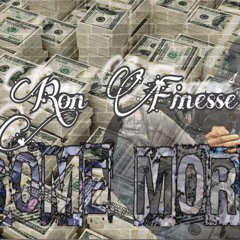 Ron Finesse - Some More  (Prod. By Richie Beatz)