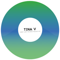 Tina V - Night Light Records Podcast 027