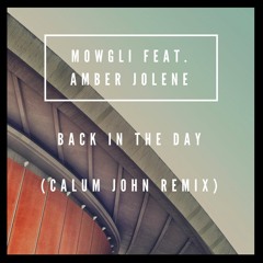 Mowgli Feat. Amber Jolene - Back In The Day (Calum John Remix)