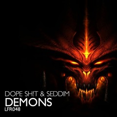 DOPE SH!T & Seddim - Demons (Original Mix)