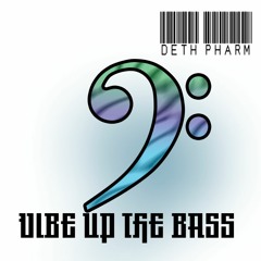 Vibe Up The Bass