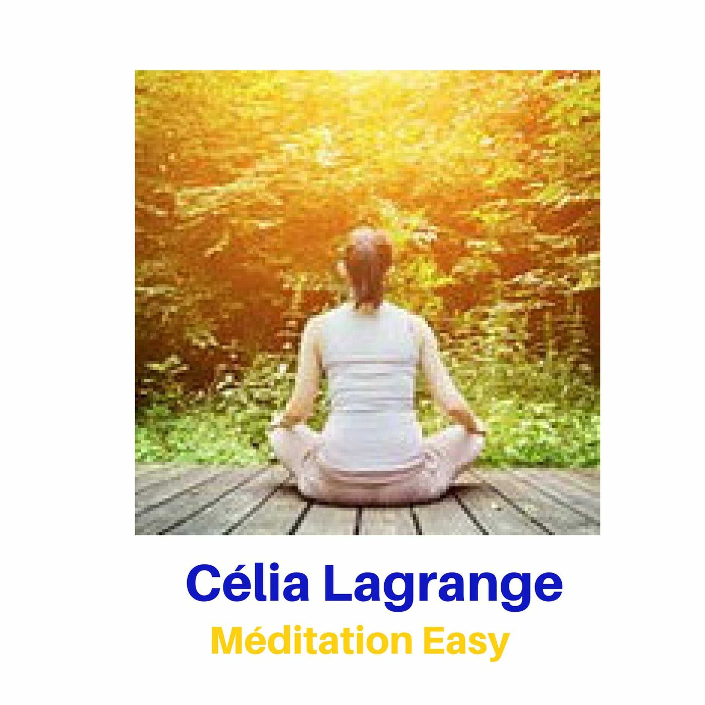 Le podcast de Célia Lagrange - Méditation Easy