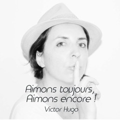 Victor Hugo - Aimons toujours, Aimons encore (Chuchotements + bande sonore)