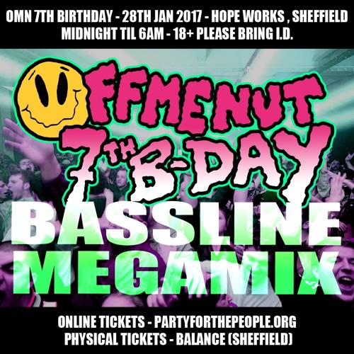 OFF ME NUT - 7TH BIRTHDAY BASSLINE MEGAMIX