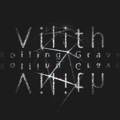 Vilith - Rolling Graves (Original Mix) *Click Buy for free D/L*