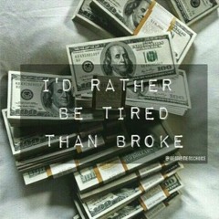 Tired than Broke (Ft. LcTrace)