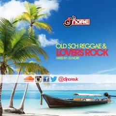 Old Sch Reggae & Lovers Rock Mix By DJ Nore
