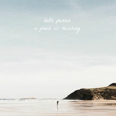 Beth Perrin - A Piece Is Missing