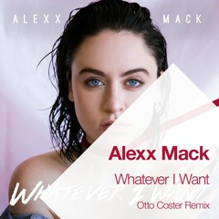 Alexx Mack - Whatever I Want (Otto Coster Deep House Remix)
