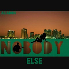 Nobody Else - ft. RIGHTEOUS