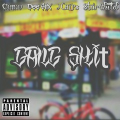 Chino - Gang Shit ft. Dee Stix, J CHIPx, Starchild