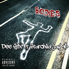 Dee Stix - Bodies ft. Starchild, Jay 45
