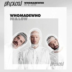 WhoMadeWho - Hi & Low (Mad Son Let It Snow Remix)